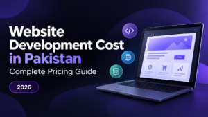 Website Development Cost in Pakistan in 2026: Complete Pricing Guide